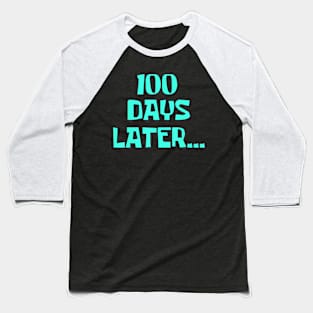 One Hundred Days Later 100Th Day Of School Teacher Men Women Baseball T-Shirt